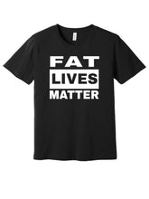 Load image into Gallery viewer, Fat Lives Matter
