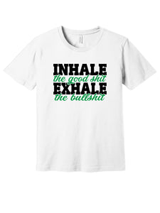 Inhale the good sh*t