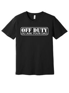 OFF DUTY GO ASK YOU DAD