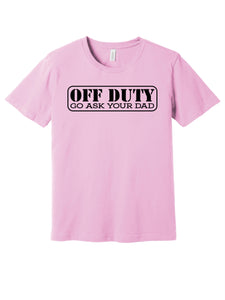 OFF DUTY GO ASK YOU DAD