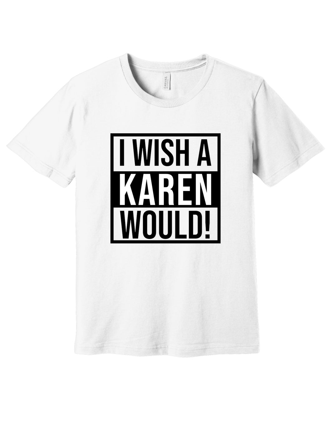 Wish A Karen Would